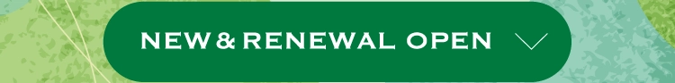 NEW & RENEWAL OPEN