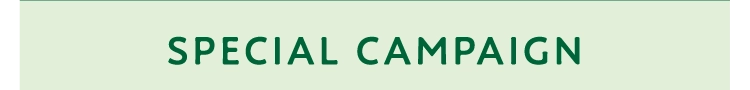 SPECIAL CAMPAIGN